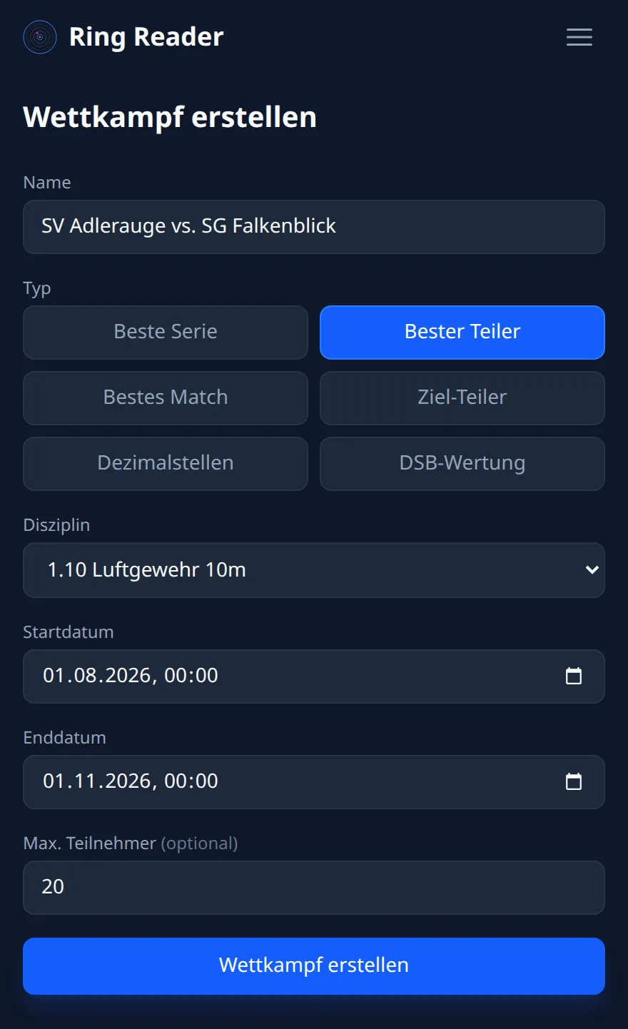Ring Reader Screenshot: Formular „Wettkampf erstellen“ mit dem Namen „SV Adlerauge vs. SG Falkenblick“, Typ „Bester Teiler“, Disziplin „1.10 Luftgewehr 10m“, Startdatum 01.08.2026, 00:00, Enddatum 01.11.2026, 00:00 und „Max. Teilnehmer“ 20